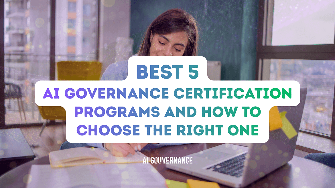 Top 5 AI Governance Certification Programs and How to Choose the Right ...